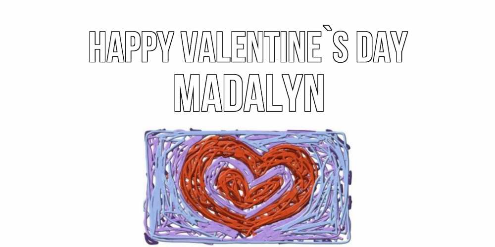 Greetings card с именем, Madalyn Happy Valentine`s Day красное сердечко для валентинки Greetings with text for free download 